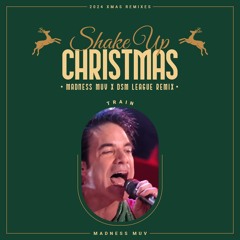 Train - Shake Up Christmas (Madness Muv x DSM League Remix)