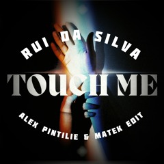 Rui Da Silva - Touch me (Alex Pintilie & Matek Edit) FREE DL