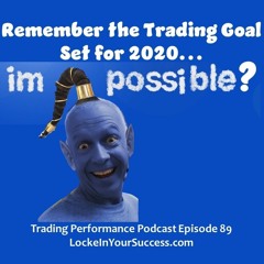 Revisit The Impossible 2020 Trading Goal