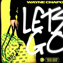 Let's Go - Wayne Chapo