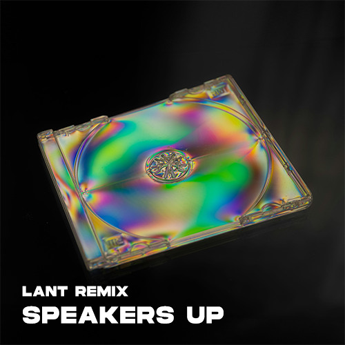 Speakers up (LANT Remix)