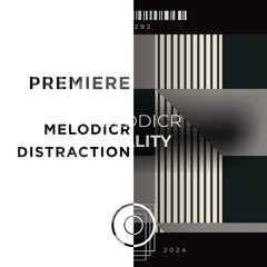 PREMIERE: Melodicr - Distraction [ThreeRecordsUK]