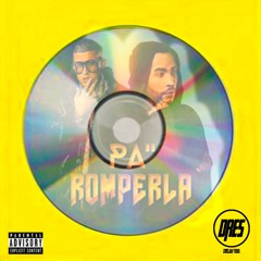 PA' ROMPERLA - Bad Bunny X Don Omar By (Extended djdres593) Gratis