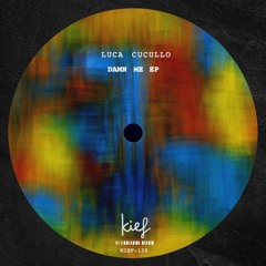 PREMIERE ! Luca Cucullo - Damn Me (Original Mix) Kief Music
