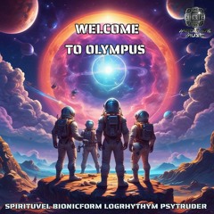SPIRITUVEL, BIONICFORM, LOGRHYTHM, PSYTRUDER - WELCOME TO OLYMPUS
