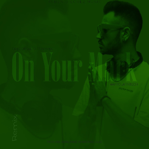 Gregor Salto - On your mark (Ruben Dieguez Latin Tech Remix)