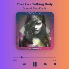 Tove Lo - Talking Body ( Doun-G TuanK edit ) ( Free download )
