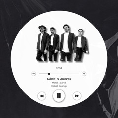 Cómo Te Atreves (Caball 'Go For Excellence' Mashup) - Morat x Larce