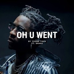 Young Thug - Oh U Went (IVmix)
