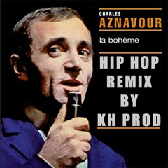 La bohème - Charles Aznavour (Hip Hop Remix) [KH PROD]