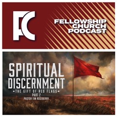 Sunday, May 26, 2024: “Spiritual Discernment: The Gift of Red Flags (Part 2)”