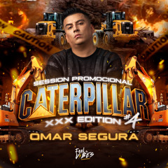 CATERPILLAR V4 - SESSION PROMOCIONAL - OMAR SEGURA