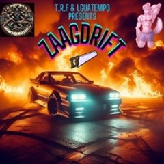 The Real Fury & Lguatempo presents :ZaagDrift