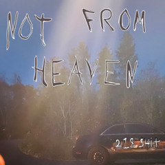 Not From Heaven (Prod. Gxm)