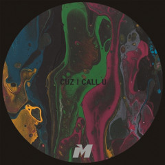 Cuz I Call U