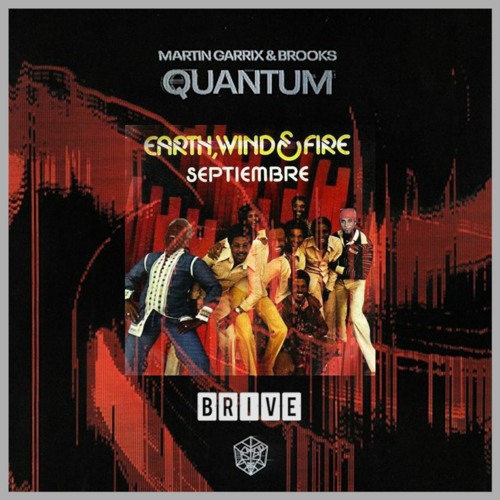 Martin Garrix & Brooks - Quantum x Earth Wind & Fire September (BRIVE Mashup) [FREE DOWNLOAD]