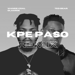 Wande Coal, Olamide - Kpe Paso (Ted Bear Remix) ** Played by Keinemusik **