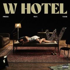 Pressa feat. Toosii - W Hotel