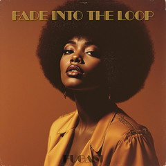 Fade Into The Loop ** FREE DOWNLOAD **