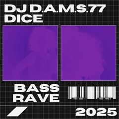 DJ D.A.M.S.77 DICE BASS RAVE 2025