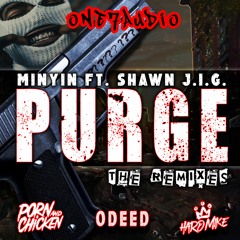 Minyin Ft. Shawn J.I.G.  - Purge (Hard Mike Remix) (Out 6/16/2020)