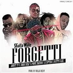 Shatta Wale - Forgetti ft. Joint 77, Addi Self, Pope Skinny, Captan & Natty Lee