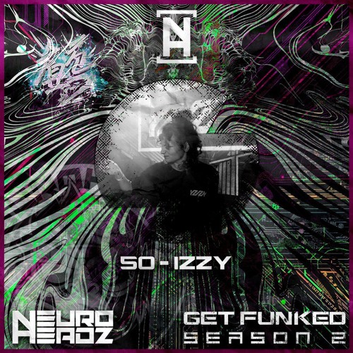 NEUROHEADZ// GET FUNKED SERIES 2 - 050 IZZY