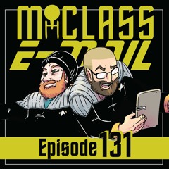 M-Class E-Mail: Episode 131