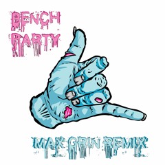 Bench - Party (Max Grin Remix) Out Now