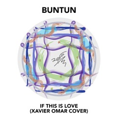 Xavier Omar - If This Is Love | Buntun Vocal Ensemble