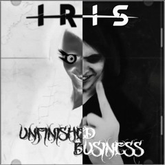 IRIS - Unfinished Business (EP)
