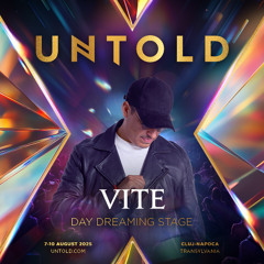 VITE @ UNTOLD FESTIVAL x DAY DREAMING STAGE