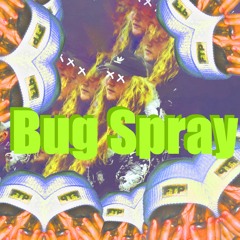 BUG SPRAY (FEAT. $ullie & Fettinyl) Prod. CRCL