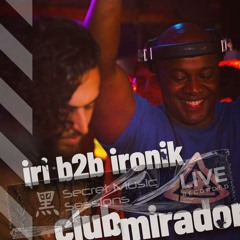 IRI b2b IRONIK x Mirador Club | for #SMSepisode 54