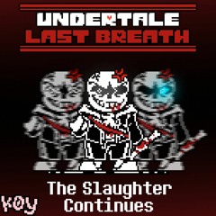 Undertale Last Breath: The Slaughter Continues (Epic's Take)