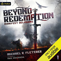 free KINDLE 📭 Beyond Redemption: Manifest Delusions, Book 1 by  Michael R. Fletcher,