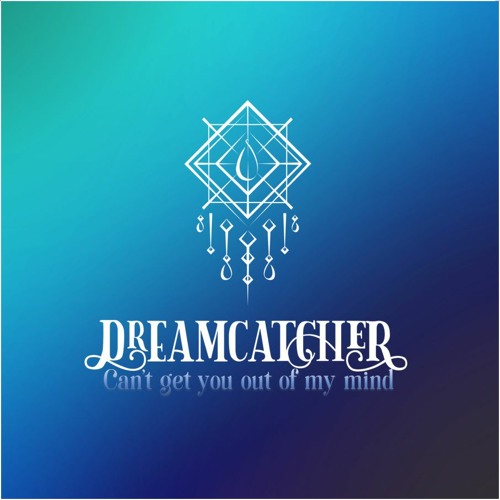 Stream Dreamcatcher - Can't Get You Out Of My Mind (Cover) by  lifeinmusic2k20 | Listen online for free on SoundCloud