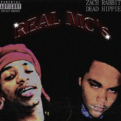ZACH RABBIT X DEAD HIPPIE - REAL MC'S (PROD. ZACH RABBIT)