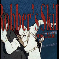 Robber’s Skill (prod.AKID)