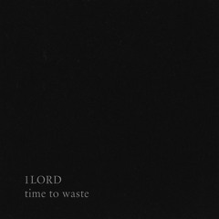 TIME TO WASTE (PROD.BY WNS BEATS)