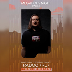 RADOO (RU) - Radio Show Electronic Sunset by AM PM on Megapolis Night