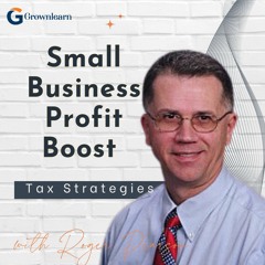 Small Business Profit Boost Tax Strategies With Roger Pearson