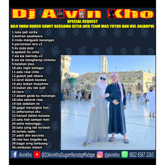 DJ ALVIN KHO™ - SPECIAL REQUEST HAJI IWAN