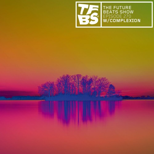 The Future Beats Show Episode 270