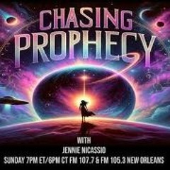 Chasing Prophecy Radio Show -NOV. 19, 2023