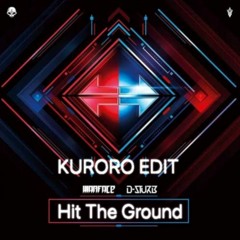 Warface & D-Sturb - Hit The Ground (KURORO Edit)