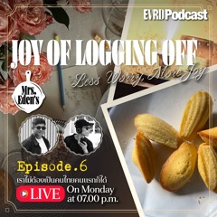 The Joy of Logging Off... เราไม่ต้องเป็นคนไทยคนแรกก็ได้ l Mrs.Eden's EP.6