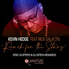 Kevin Hedge Feat Rick Galactik - Reach For The Stars(Eric Kupper & DJ Spen Remix)