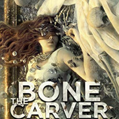 Access PDF 🖌️ The Bone Carver (The Night Weaver Book 2) by  Monique Snyman PDF EBOOK