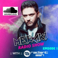 Meraki Episode 1 Radiant Ash 1 Hr 15 Mins of Exclusive Mix